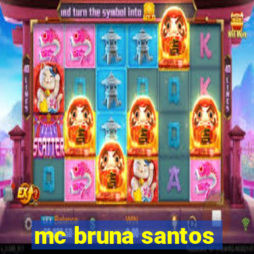 mc bruna santos